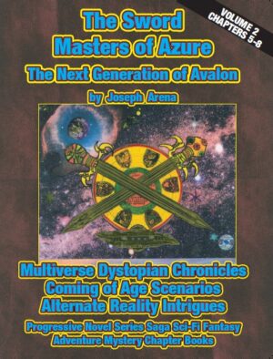 The Sword Masters of Azure - The Next Generation of Avalon Volume 2 Chapter books 5-8